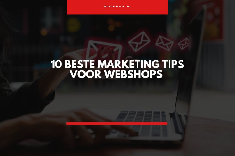 De 10 beste marketing tips voor webshops