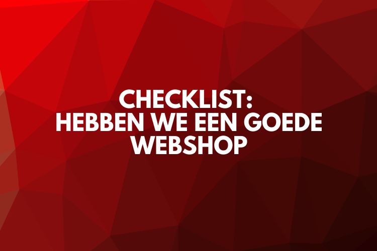 Checklist: hebben we een goede webshop?