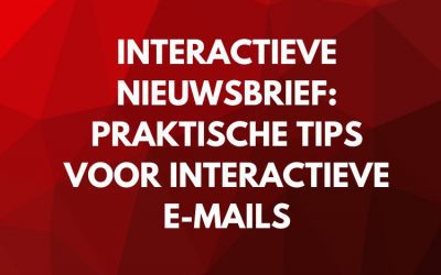Interactieve nieuwsbrief: praktische tips voor interactieve e-mails